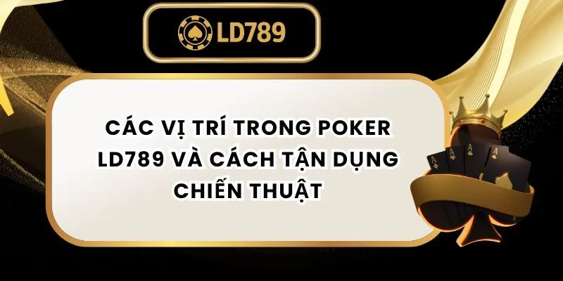 cac-vi-tri-trong-poker-ld789