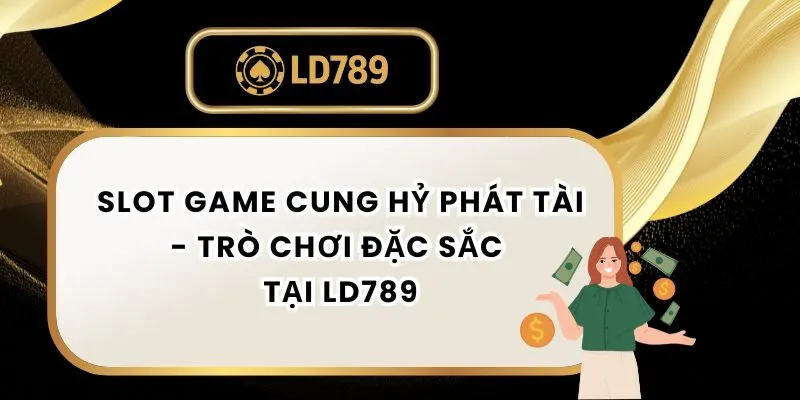 slot-game-cung-hy-phat-tai